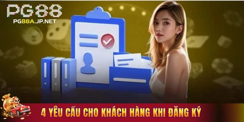 4 yêu cầu cơ bản cho khách hàng khi đăng ký