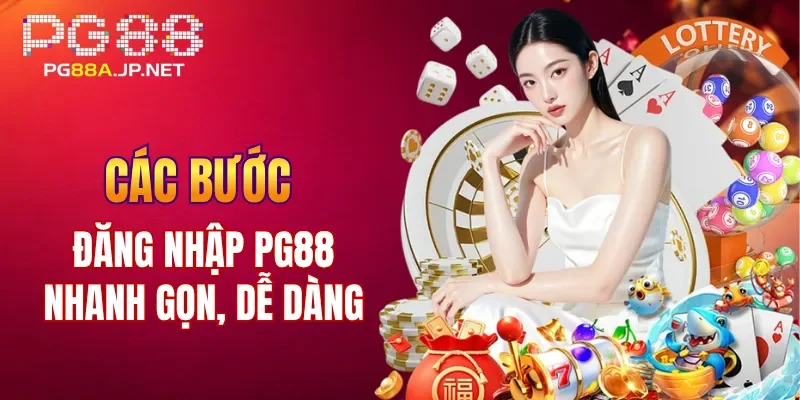 Các bước đăng nhập PG88 nhanh gọn, dễ dàng