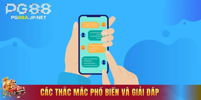 Các thắc mắc phổ biến và giải đáp
