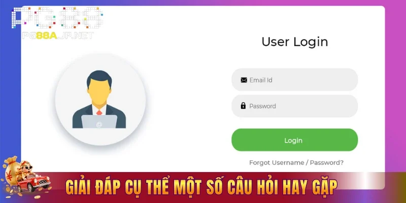 Giải đáp cụ thể một số câu hỏi hay gặp