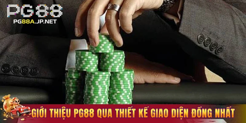 Giới thiệu PG88 qua thiết kế giao diện đồng nhất