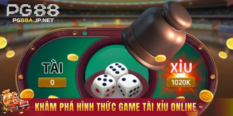 Khám phá hình thức game tài xỉu Online