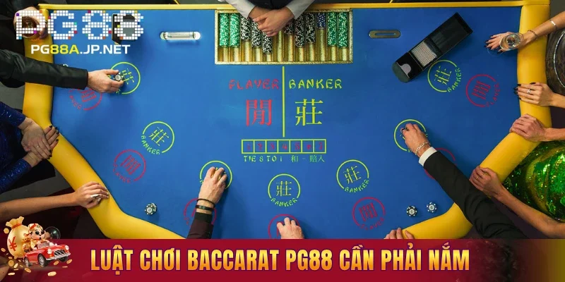 Luật chơi Baccarat PG88 cần phải nắm