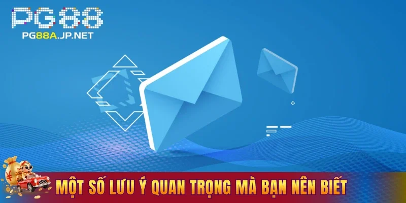 Một số lưu ý quan trọng mà bạn nên biết