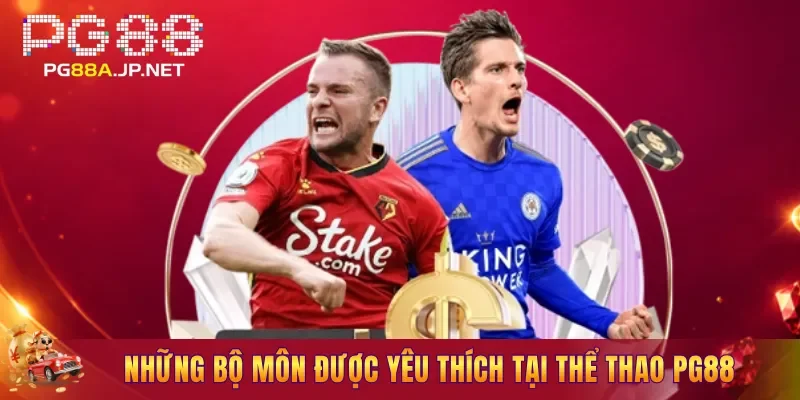 Những bộ môn được yêu thích tại thể thao PG88