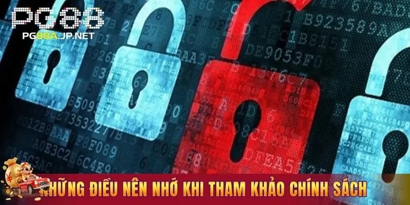 Những điều nên nhớ khi tham khảo chính sách riêng tư