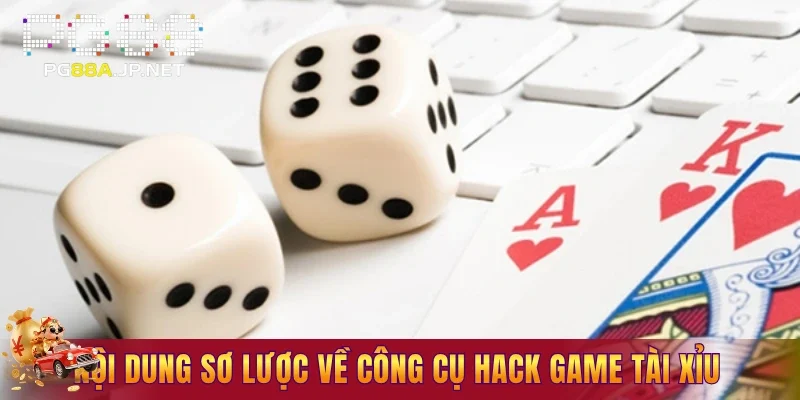 Nội dung sơ lược về công cụ hack game tài xỉu