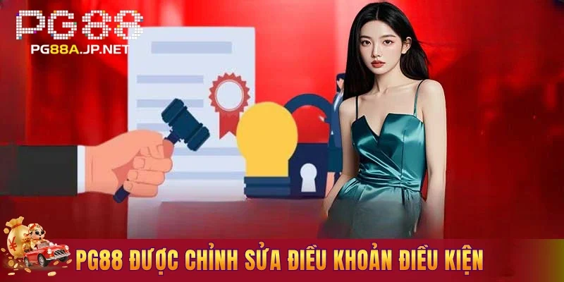 PG88 có quyền chỉnh sửa điều khoản điều kiện
