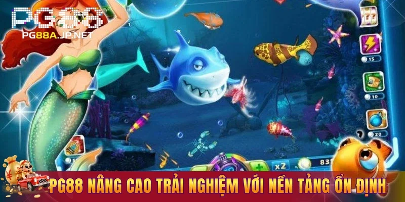 PG88 nâng cao trải nghiệm với nền tảng ổn định