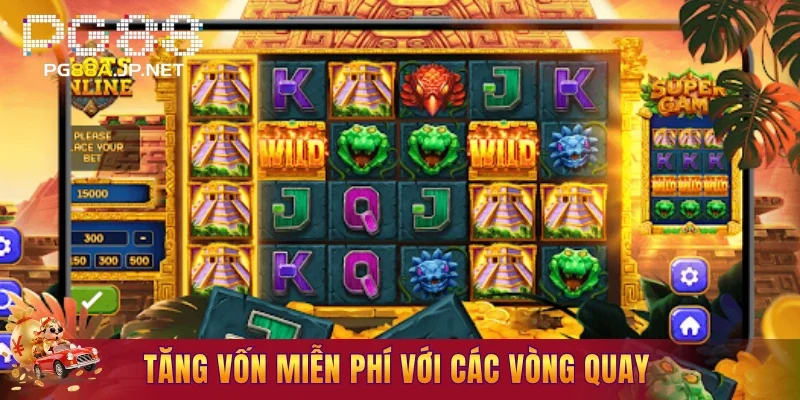Tăng vốn miễn phí với các vòng quay