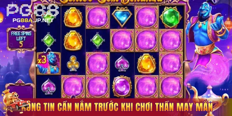 Thông tin cần nắm trước khi chơi thần may mắn