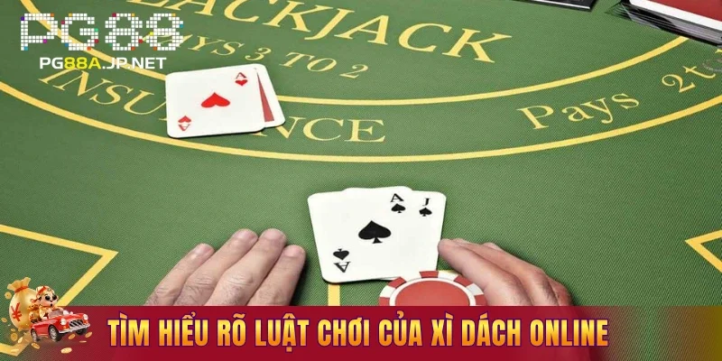 Tìm hiểu rõ luật chơi của xì dách online