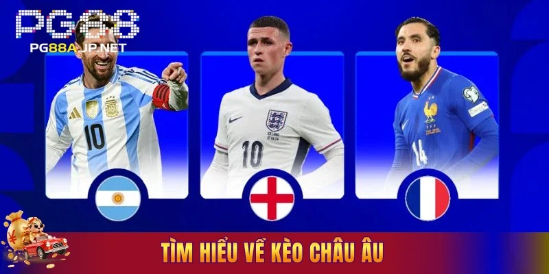 Tìm hiểu về kèo châu âu