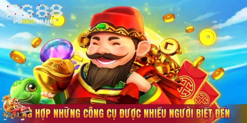 Tổng hợp những công cụ được nhiều người biết đến