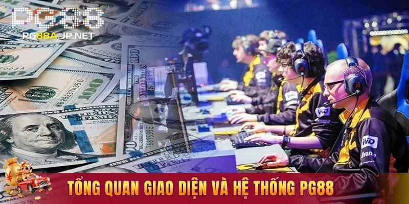 Tổng quan giao diện và hệ thống PG88