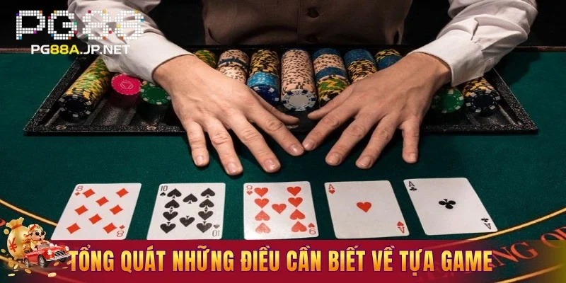 Tổng quát những điều cần biết về tựa game