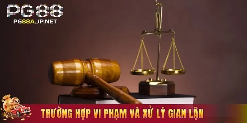 Trường hợp vi phạm và xử lý khi người chơi gian lận