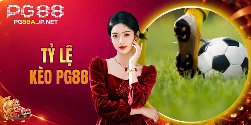 Tỷ Lệ Kèo PG88