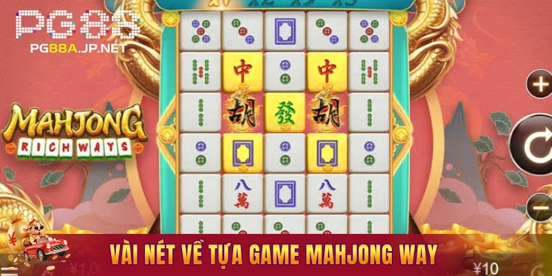 Vài nét về tựa game Mahjong Way